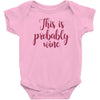 this is probably wine Baby Bodysuit
