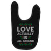 Love Actually Is All Around Ugly Christmas for dark Baby Bibs