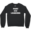 fart  loading Crewneck Sweatshirt