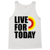 live for today Tank Top