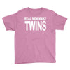 real men make twins (2) Youth Tee