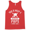 This Is What A Bad Ass Pops Looks Like Tank Top