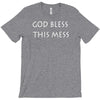 god bless this mess T-Shirt