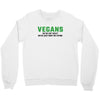 Vegans We're Not Crazy We're Just From The Future Crewneck Sweatshirt