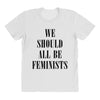 We Should All Be Feminists All Over Women's T-shirt