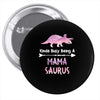 cool mama saurus. Pin-back button