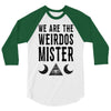 we are the weirdos mister 3/4 Sleeve Shirt