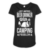 beer drinker camping!! Maternity Scoop Neck T-shirt