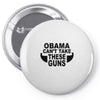 obama guns Pin-back button