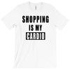 shopping is my cardio !! t shirt  shopping is my cardio graphic  t,,, T-Shirt