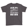 back off i have a crazy nanny and i'm not afraid to user her Youth Tee