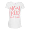 mom hair don't care Maternity Scoop Neck T-shirt