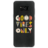 good vibes only Samsung Galaxy S8