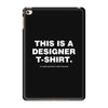 This is a Designer T-Shirt iPad Mini 4