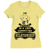 I Am Golden Retriever Actually In A Very Commited Relationship Ladies Fitted T-Shirt