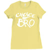 choice bro Ladies Fitted T-Shirt