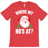 where my ho's at   christmas santa T-Shirt