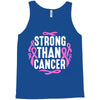 strong than cancer Tank Top