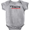 you're Baby Onesie