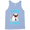 pugs not drugs Tank Top