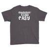 mommin' ain't easy Youth Tee