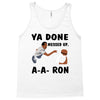 ya done messed up Tank Top