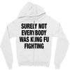 Surely Not Everybody Was Kung Fu Fighting Zipper Hoodie