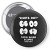 Lights Out, Total Solar Eclipse 08.21.2017 Pin-back button
