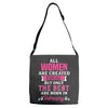 All Women Are Created Equal But Only The Best Are Born In February Adjustable Strap Totes