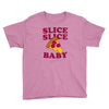 slice slice baby pizza tee Youth Tee