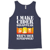 funny i make cider disappear, ideal gift or birthday present. Tank Top