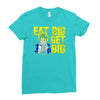 eat big get big Ladies Fitted T-Shirt
