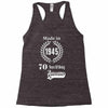 made in 1945 70 years of being awesome Racerback Tank