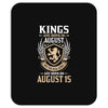 Kings Are Born In August But The Real Kings Are Born On August 15 Mousepad