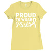 Proud To Wear Pink Ladies Fitted T-Shirt