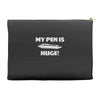 my pen is huge Accessory Pouches