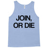 join, or die Tank Top