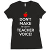 Don't Make Me Use My Teacher Voice Ladies Fitted T-Shirt