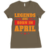 Legends Are Born In April Ladies Fitted T-Shirt