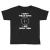i don't wear bows Toddler T-shirt