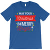 may your christmas be merry &amp; bright T-Shirt