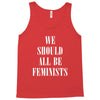 We Should All Be Feminists Tank Top