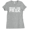 what the frak Ladies Fitted T-Shirt