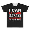 i can explain it to you but i can't understand it for you All Over Men's T-shirt