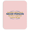 nicer person Mousepad