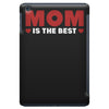 mom is the best iPad Mini