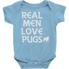 real men love pugs Baby Onesie