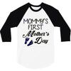 mommys first mothers day 3/4 Sleeve Shirt