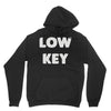 low key Hoodie