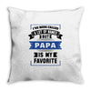 I've Been Called A Lot Of Names But Papa Is My Favorite Throw Pillow